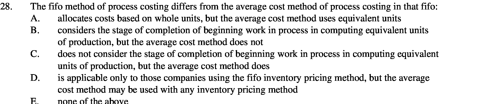 28. The fifo method of process costing differs from the average