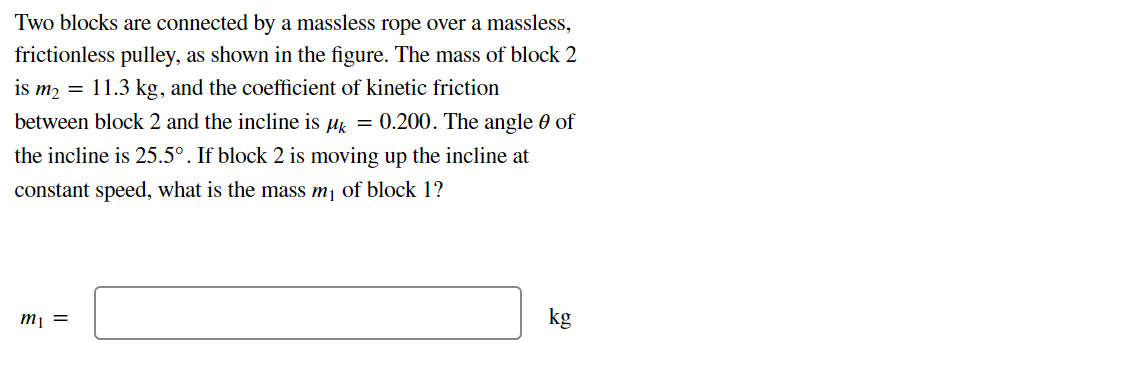 rope over a massless, frictionless pulley, as shown in the figure. The