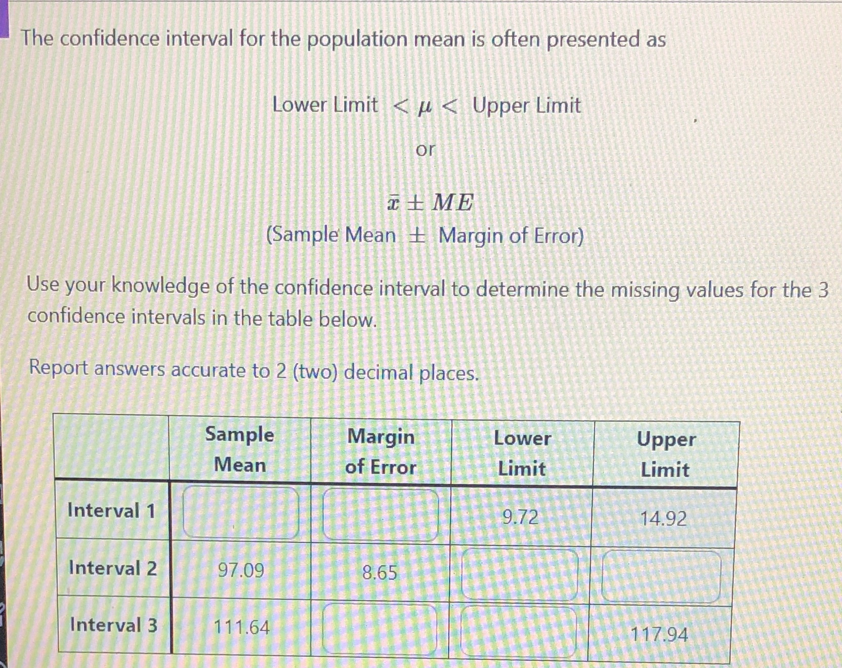 The confidence interval for the population mean is often presented as Lower