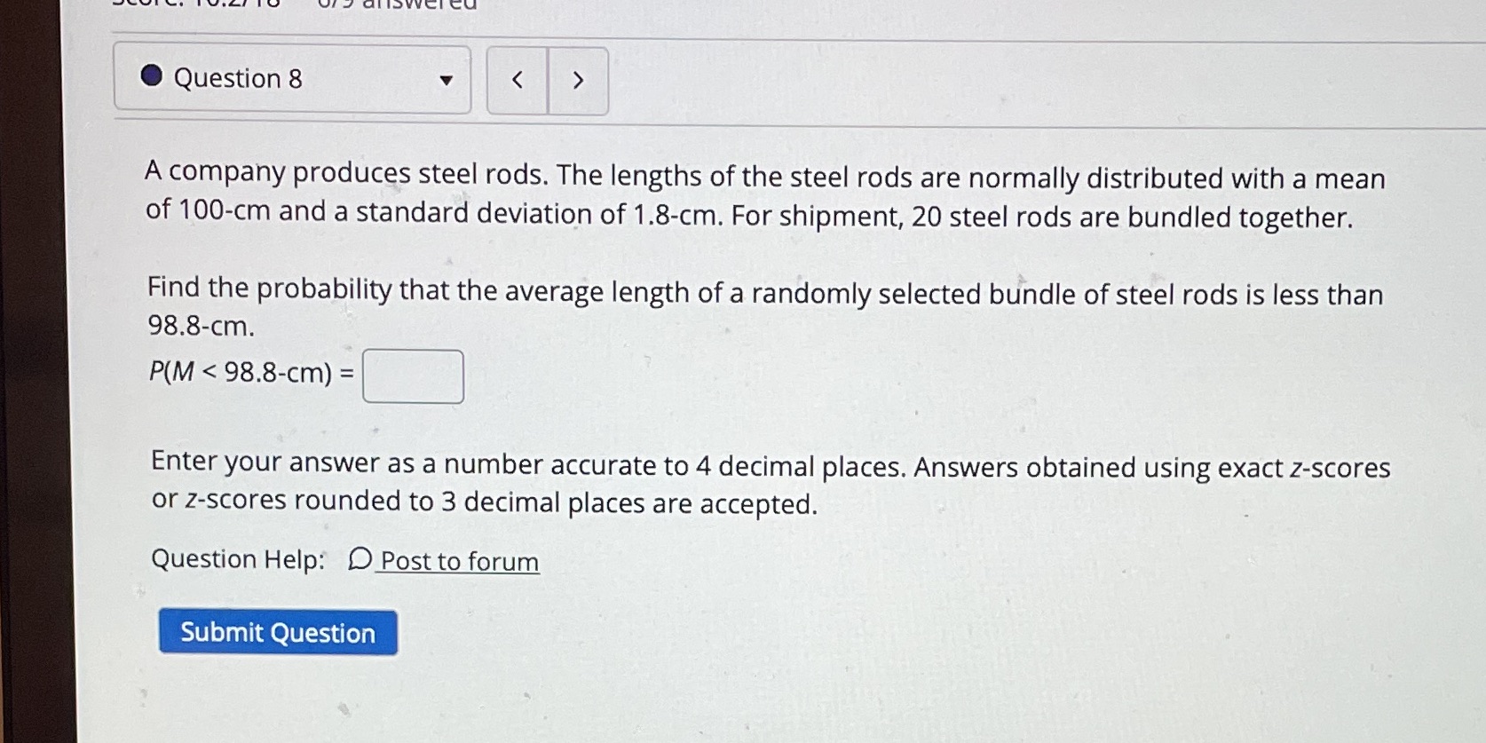 Question 8 A company produces steel rods. The lengths of the steel