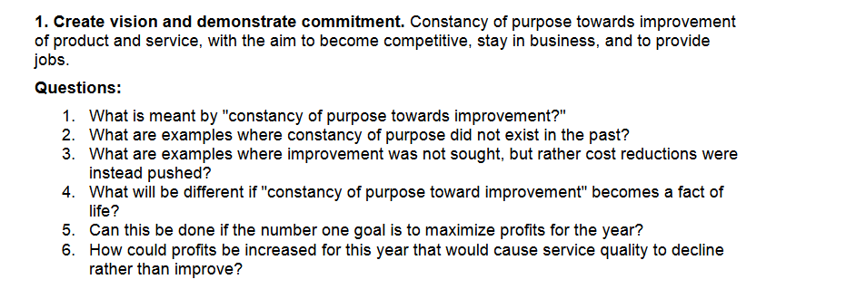 1. Create vision and demonstrate commitment. Constancy of purpose towards improvement