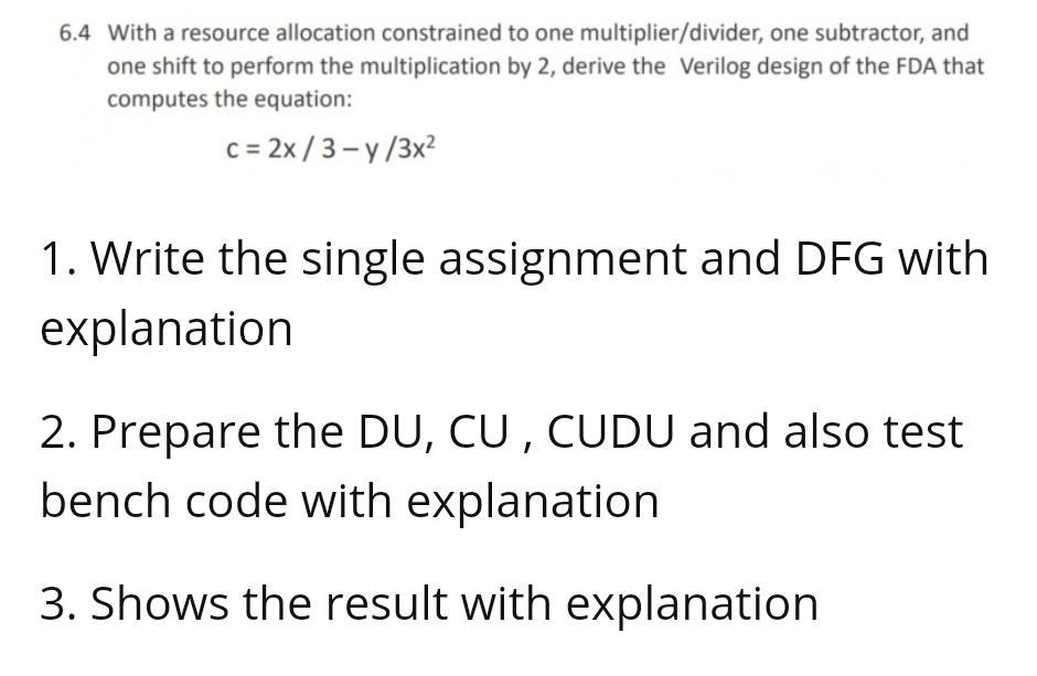 6.4 With a resource allocation constrained to one multiplier/divider, one subtractor,