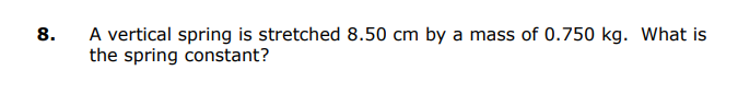 a mass of [1.750 kg. What is the spring constant? lii'ii'ritten Response: