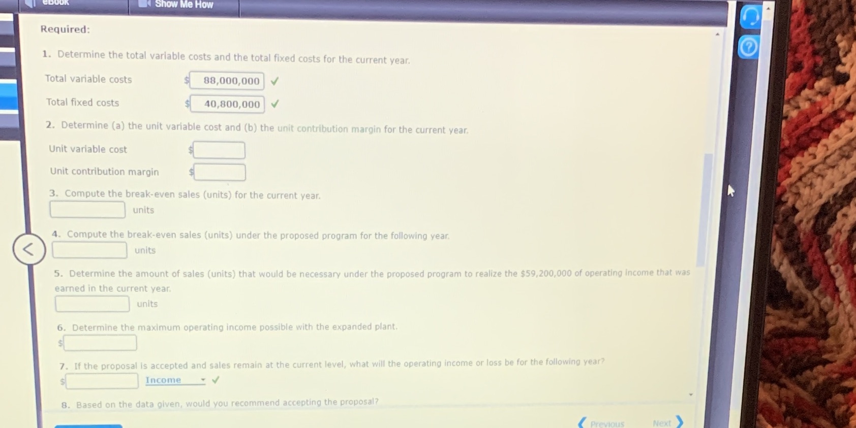 Show Me How Required: 1. Determine the total variable costs and