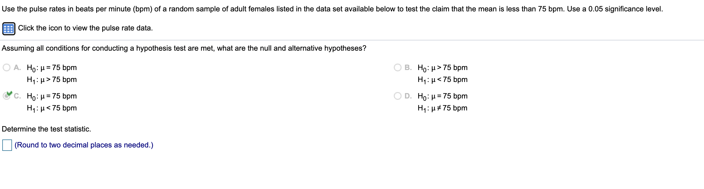 determine just the test statistic, as well as the p-Value. The first