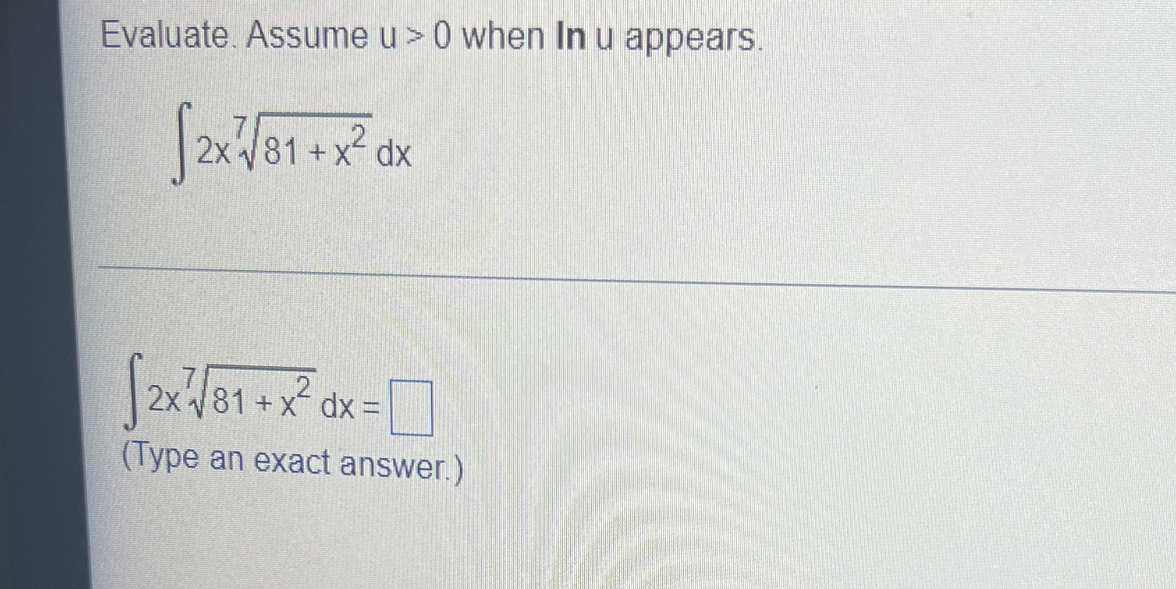 Evaluate. Assume u > 0 when In u appears. 2x 181