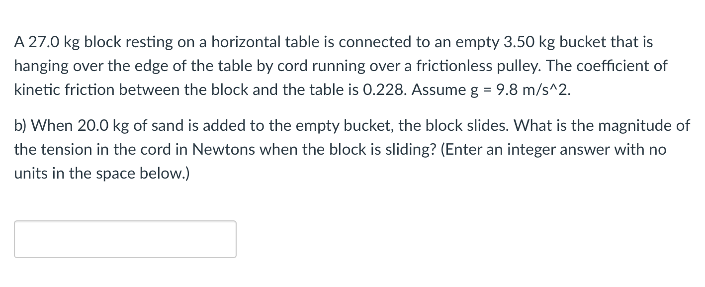  A 27.0 kg block resting on a horizontal table is connected