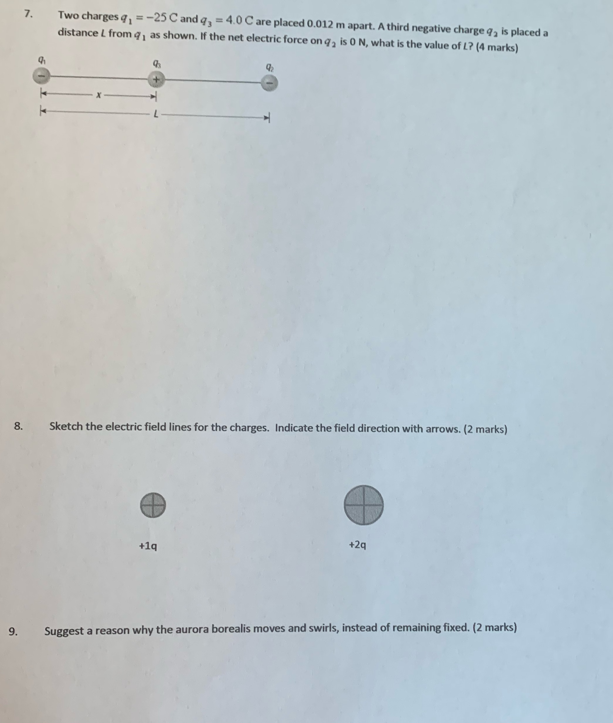 Pls help thanks 7. Two charges q, = -25 C and 93