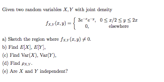 All steps should be clear. Given two random variables X, Y with