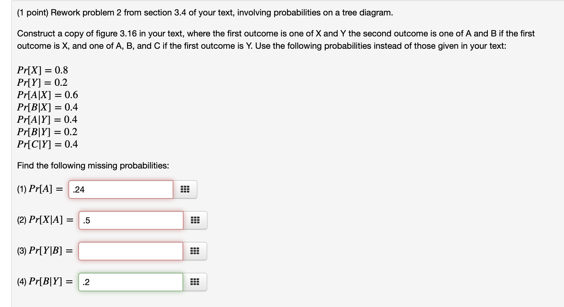  (1 point) Rework problem 2 from section 3.4 of your text,