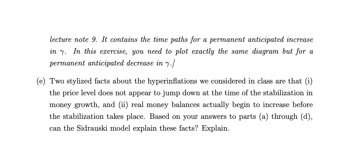 (50 points, 10 points each subpoint) Consider the Sidrauski model from class,