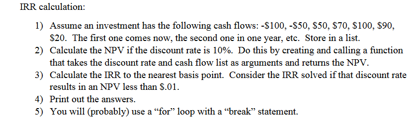 programing of finance on Python IRR calculation: 1) Assume an investment has