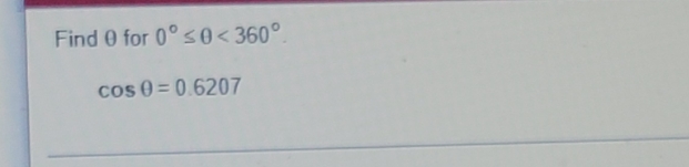 Find O for 00 SO < 3600 coso-0 6207