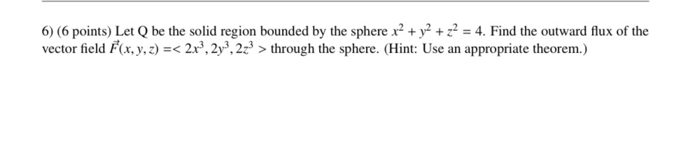  6) (6 points) Let Q be the solid region bounded by