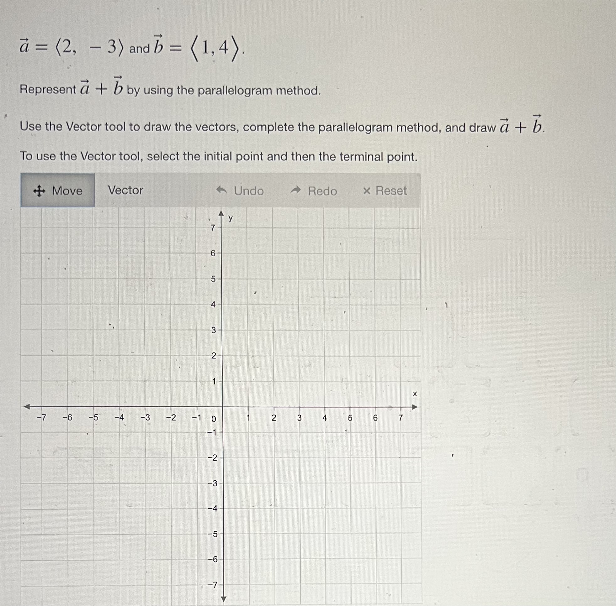  a = (2, - 3) andb = (1, 4). Represent a