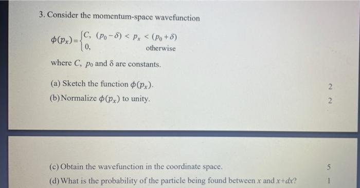 3. Consider the momentum-space wavefunction C, < (po+) (px) 0, otherwise where