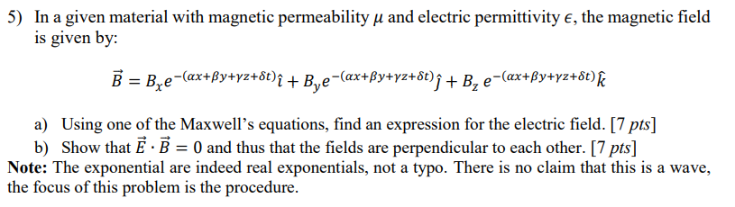 5) In a given material with magnetic permeability / and electric