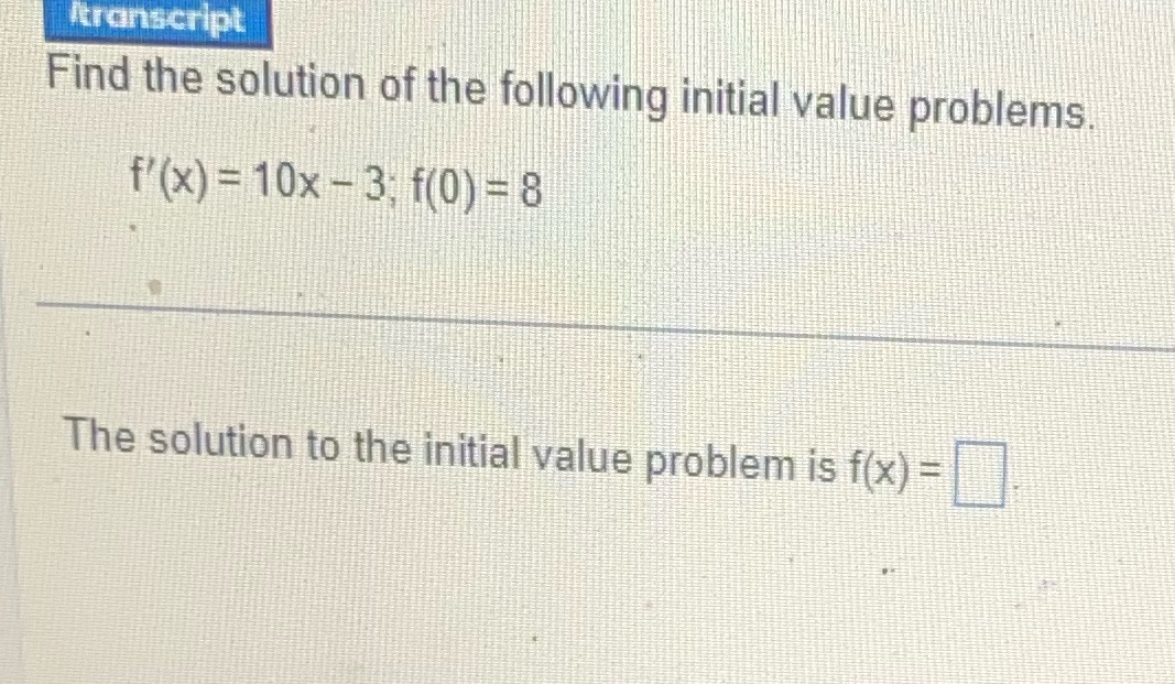  Atranscript Find the solution of the following initial value problems. f'(x)