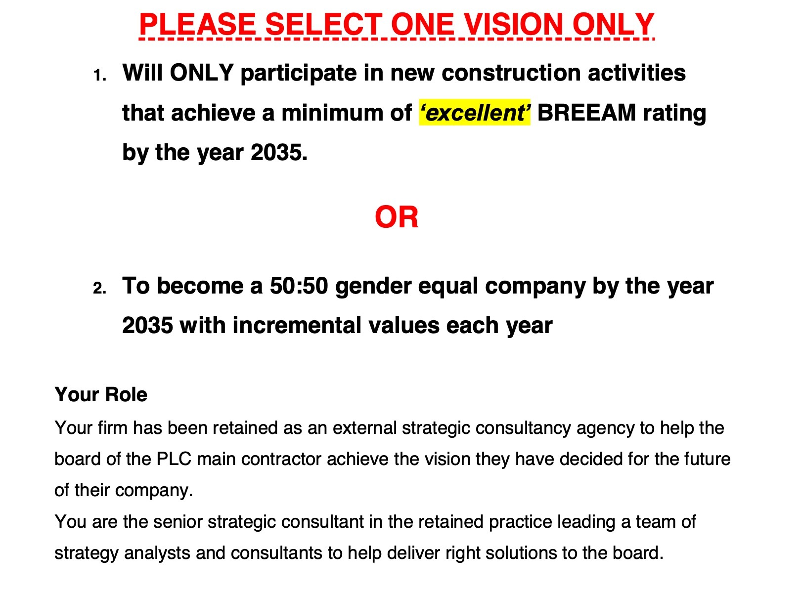 PLEASE SELECT ONE VISION ONLY 1. Will ONLY participate in new