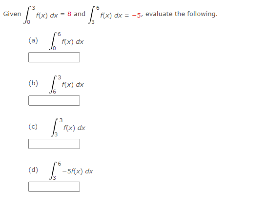 evaluate the following. 6 (a) f(x ) dx o 3 (b) f(x)