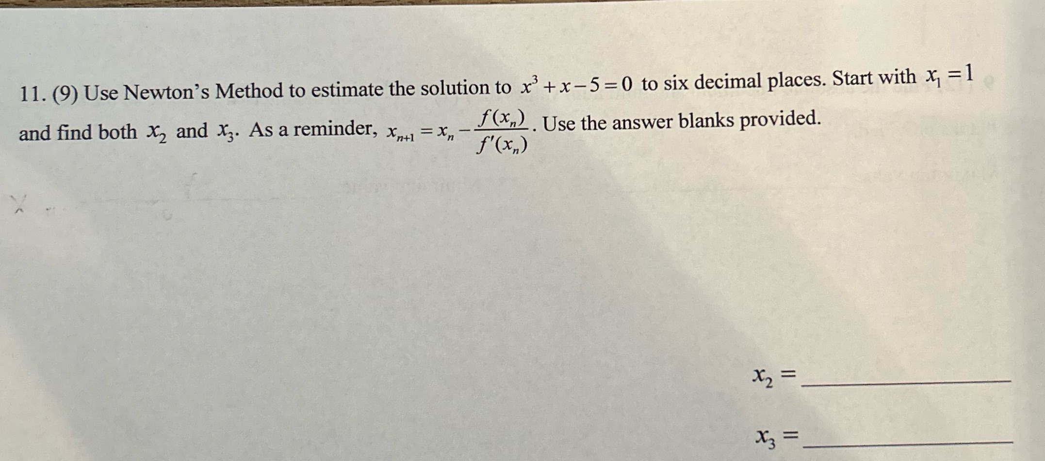11. (9) Use Newton's Method to estimate the solution to x'