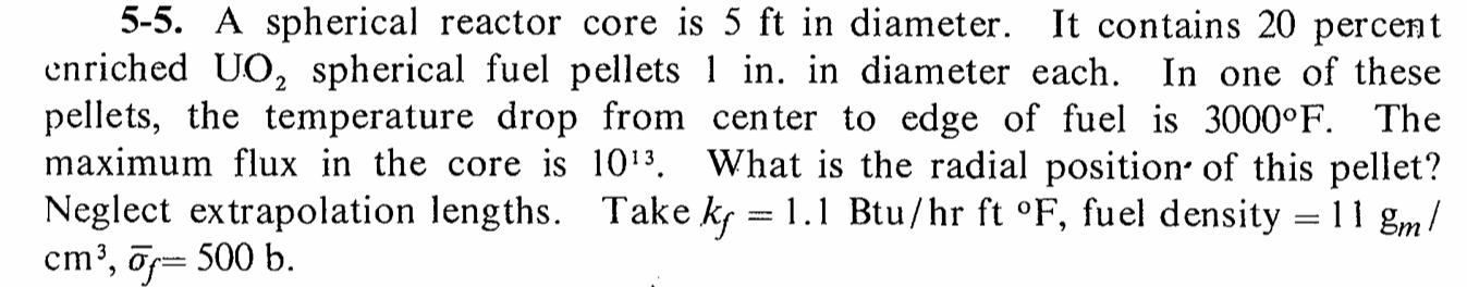  5-5. A spherical reactor core is 5 ft in diameter. It