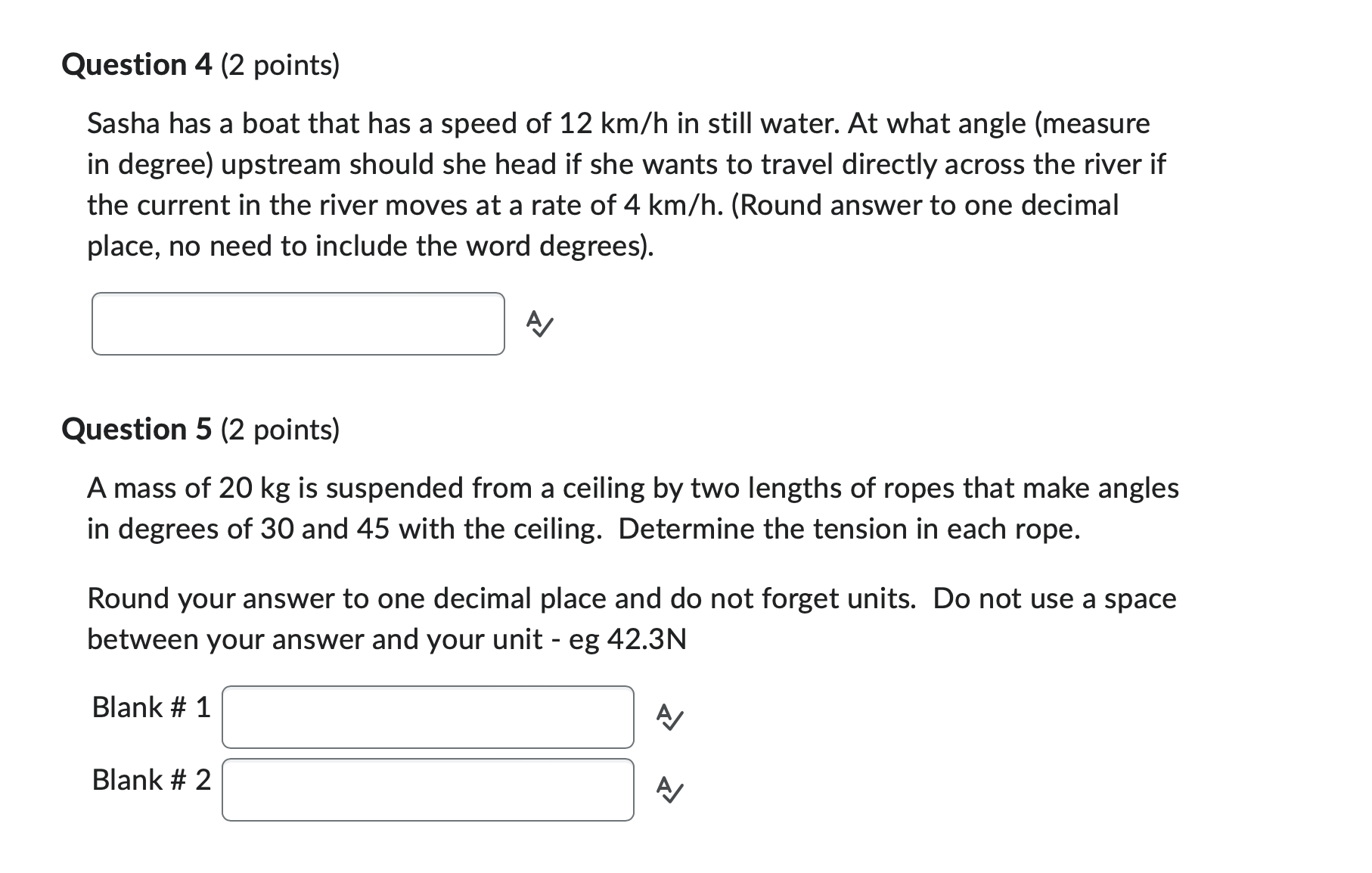 Question 2 (2 points) A force vector has a magnitude of 23