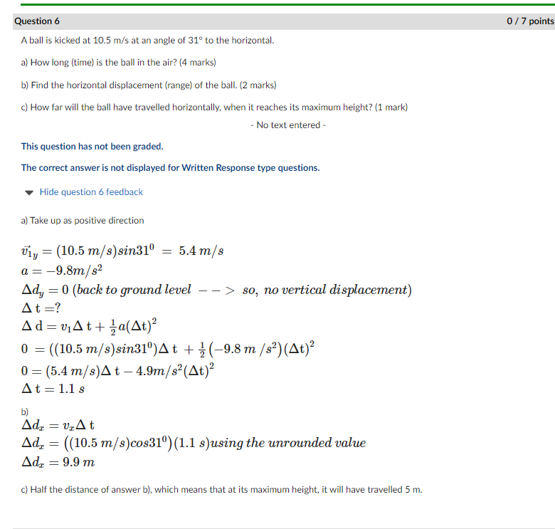 Question 6 0 / 7 points A ball is kicked at