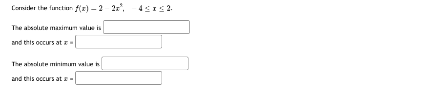 Consider the function f(x) = 2 - 2x, -4 = The