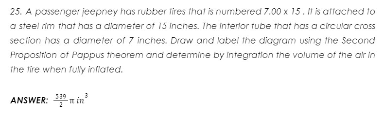 TOPIC: Pappus Theorem Integral CalculusRequirements:a. Graphb. Complete Solution 25. A passenger jeepney