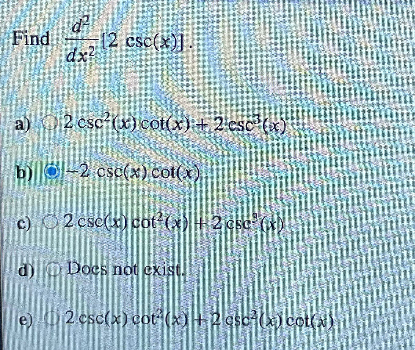  d2 Find 12 csc(x) ] . dx2 a) O 2 cso-(x)