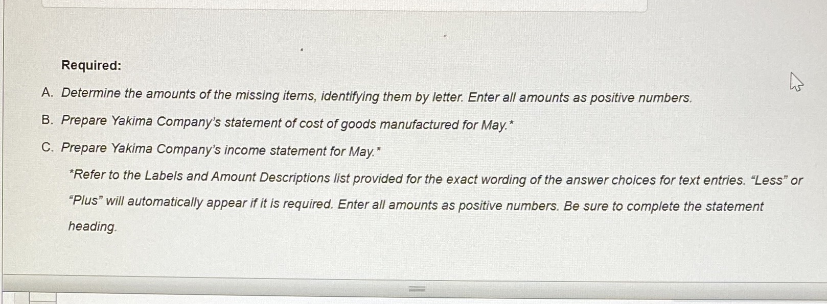  Required: A. Determine the amounts of the missing items, identifying them