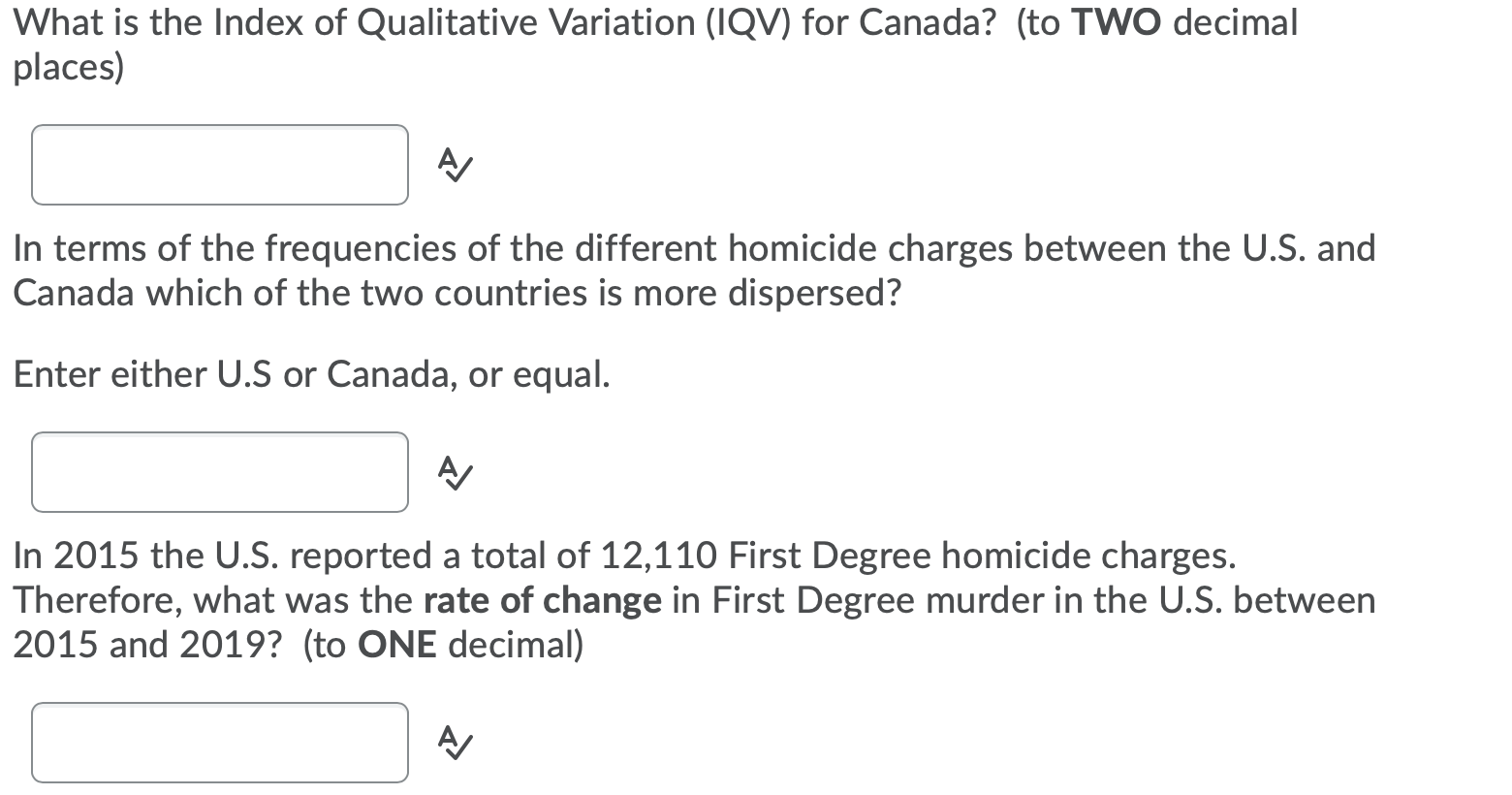 Canada lst Degree murder 9,900 133 2nd Degree murder 3,630 233 3rd