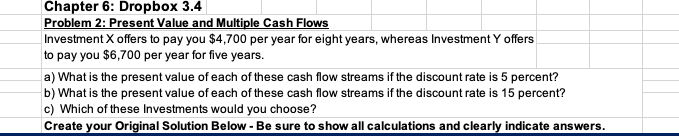  Chapter 6: Dropbox 3.4 Problem 2: Present Value and Multiple Cash
