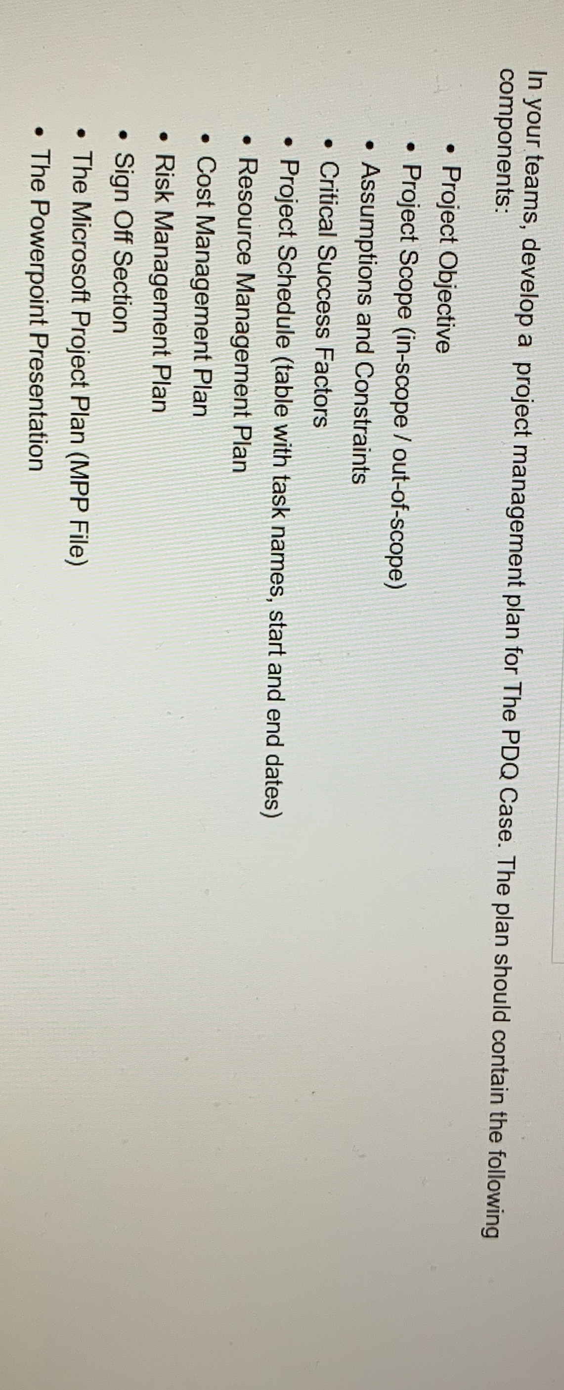  In your teams, develop a project management plan for The PDQ
