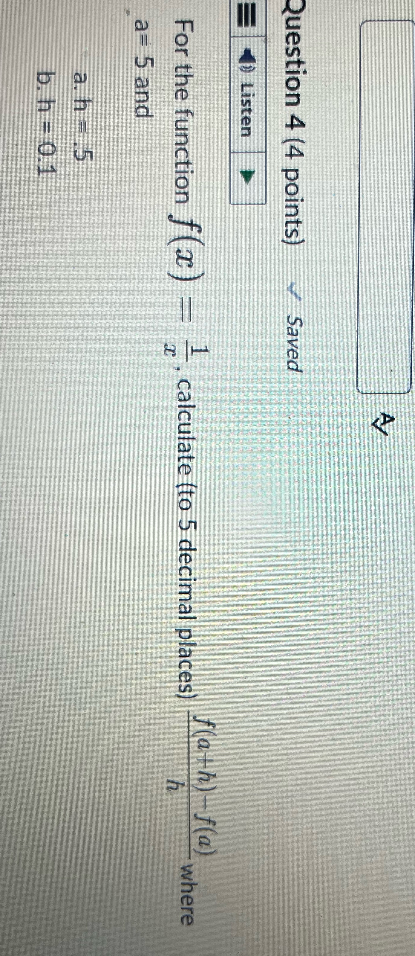  Question 4 (4 points) Saved Listen For the function f (ac