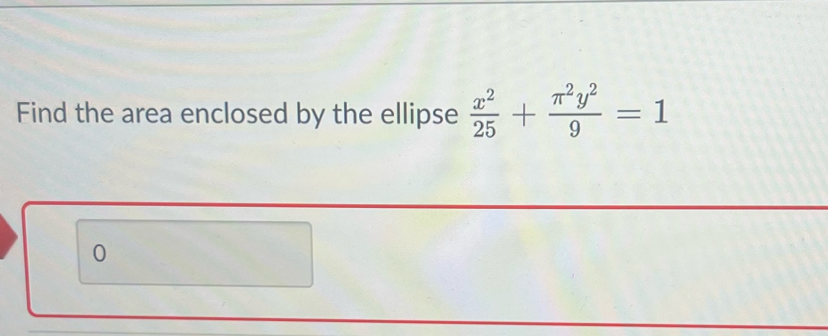 Find the area enclosed by the ellipse -l-