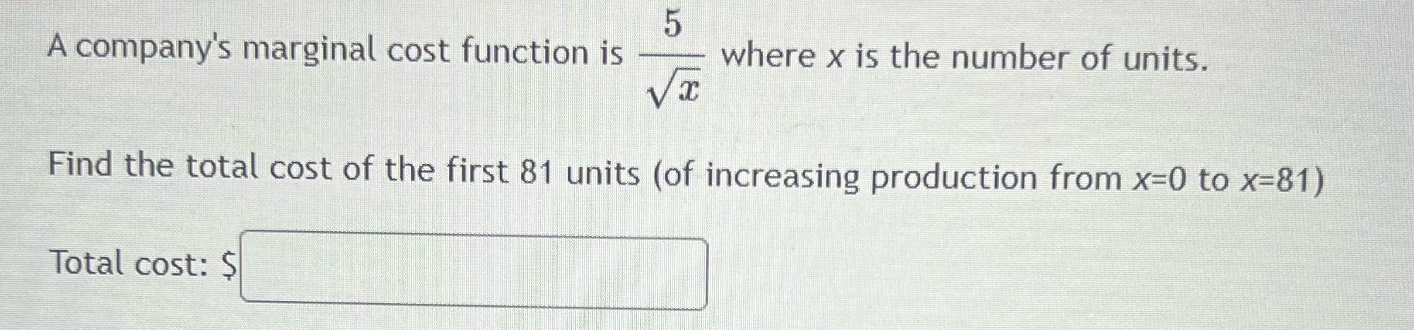 5 A company's marginal cost function is where x is the