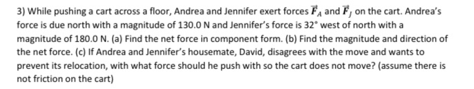 (a) Find the net force in component form. (b) Find the magnitude