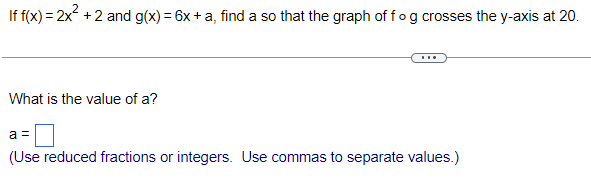  If f(x) = 2x" +2 and g(x) = 6x + a,