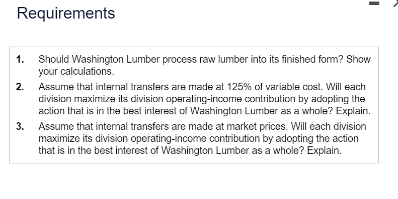 Requirements 1. Should Washington Lumber process raw lumber into its finished