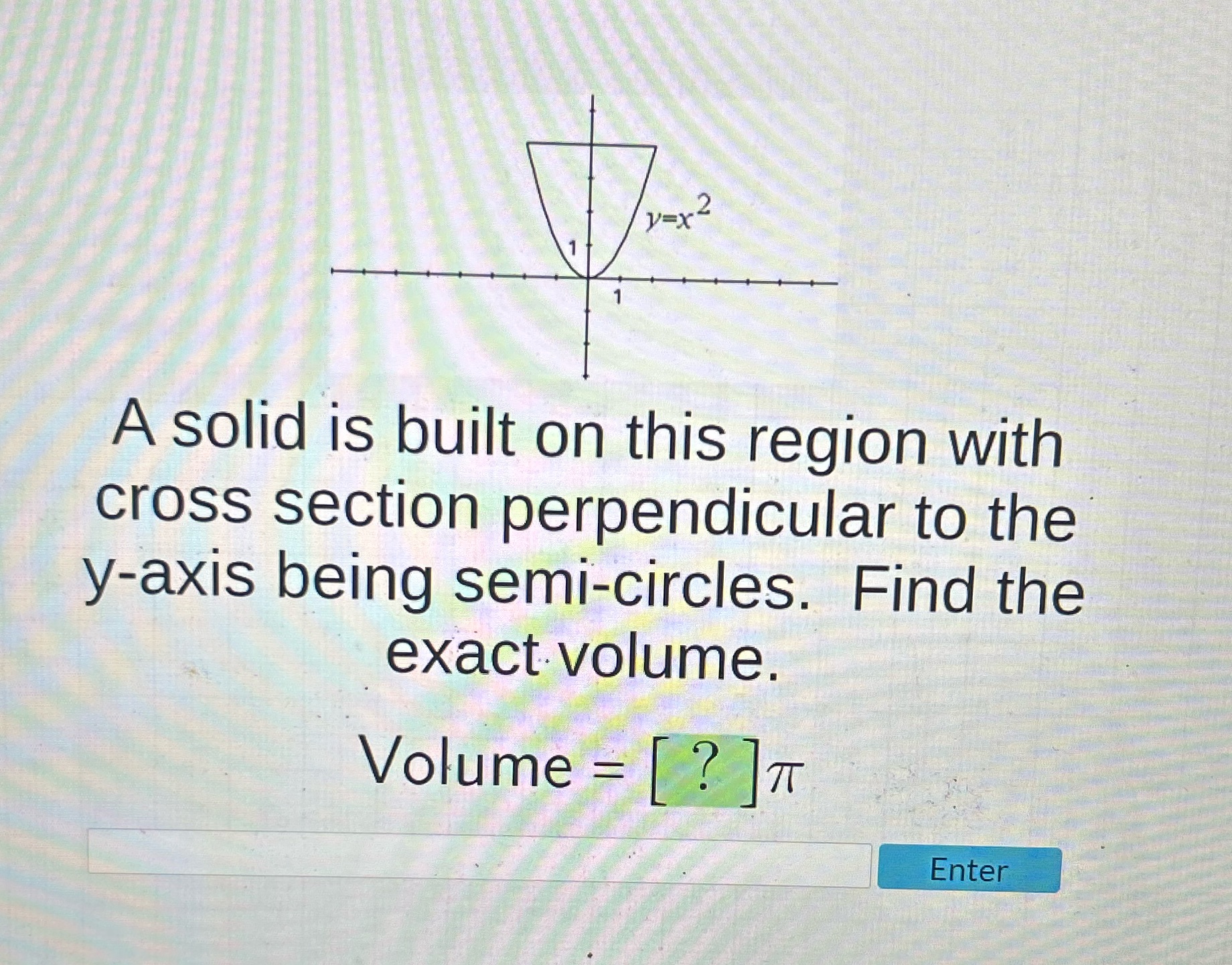 A solid is built on this region with cross section perpendicular
