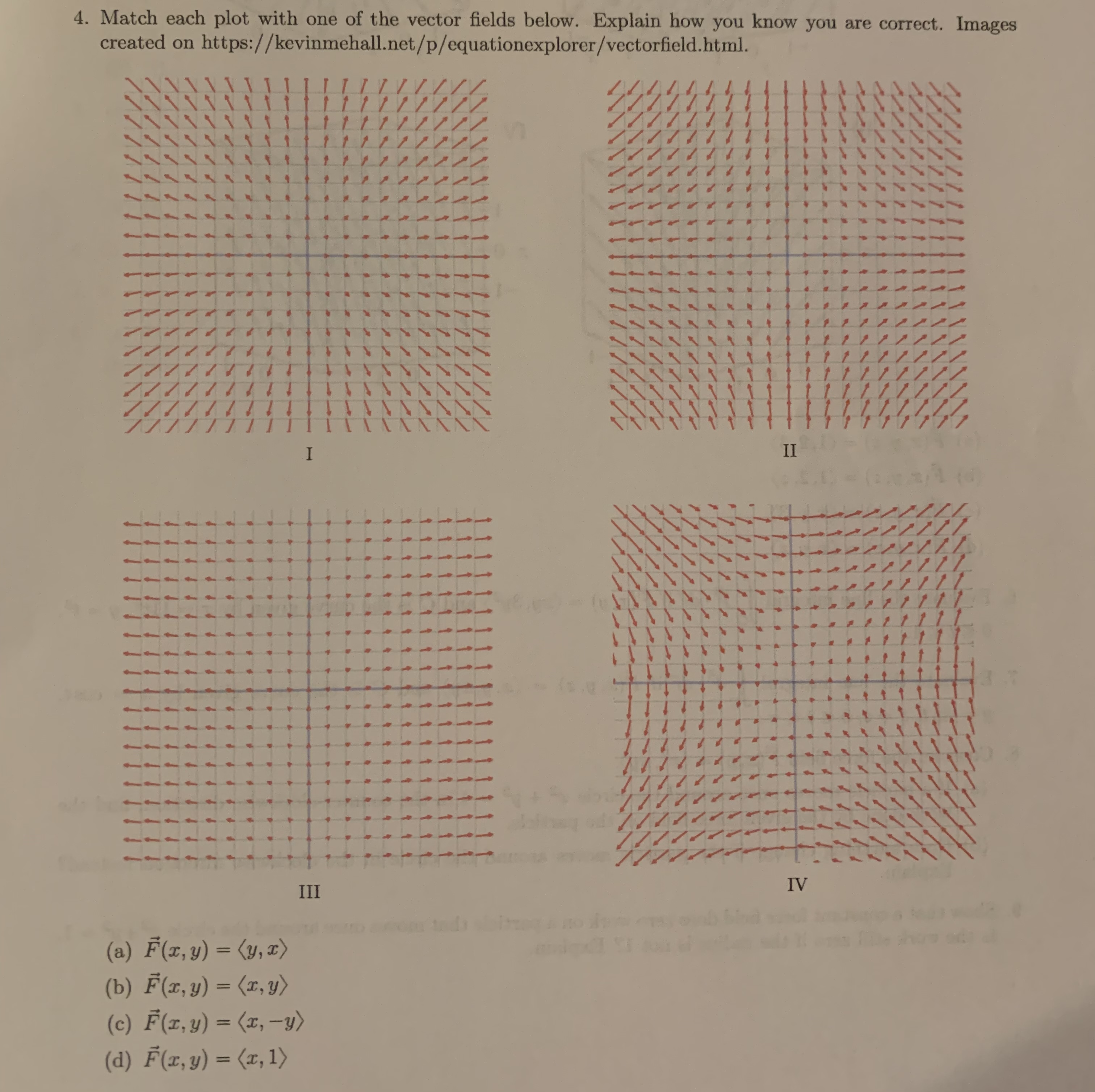 Explain how you know you are correct. Images created on https:/ /kevinmehall.net/p/equationexplorer/vectorfield.html.