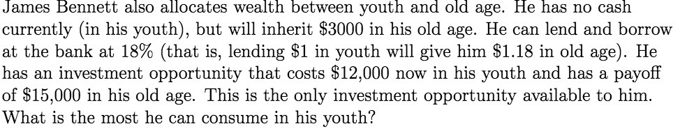 has no cash currently (in his youth), but will inherit $3000 in