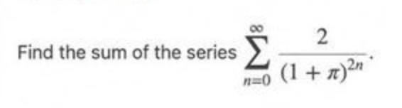 2 Find the sum of the series