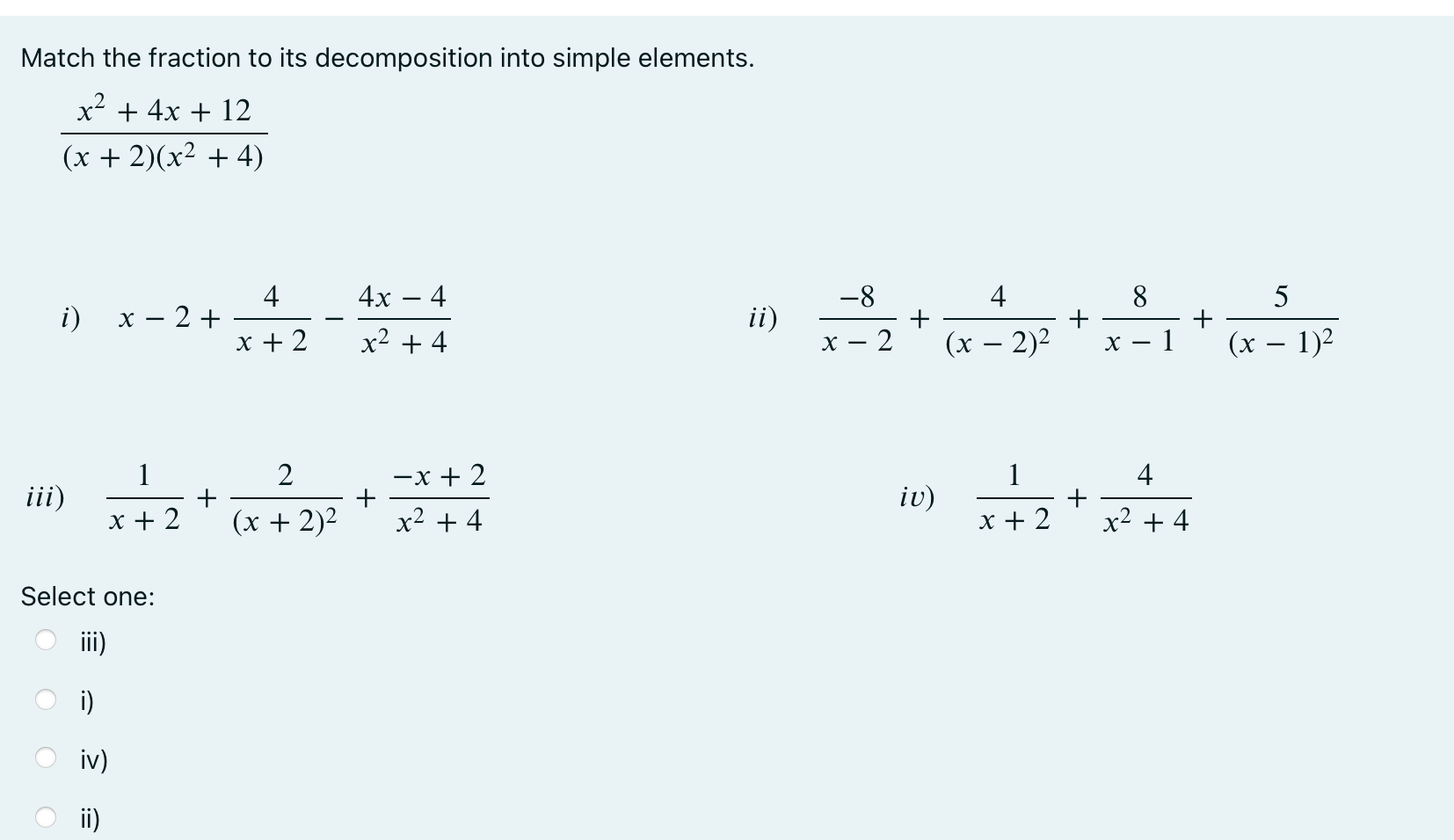 4x + 12 (x + 2)(x2 + 4) 4 4x4 I) x2+