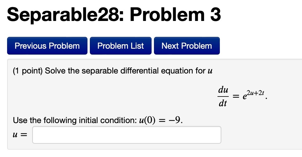 Can someone help me? Separable28: Problem 3 (1 point) Solve the separable