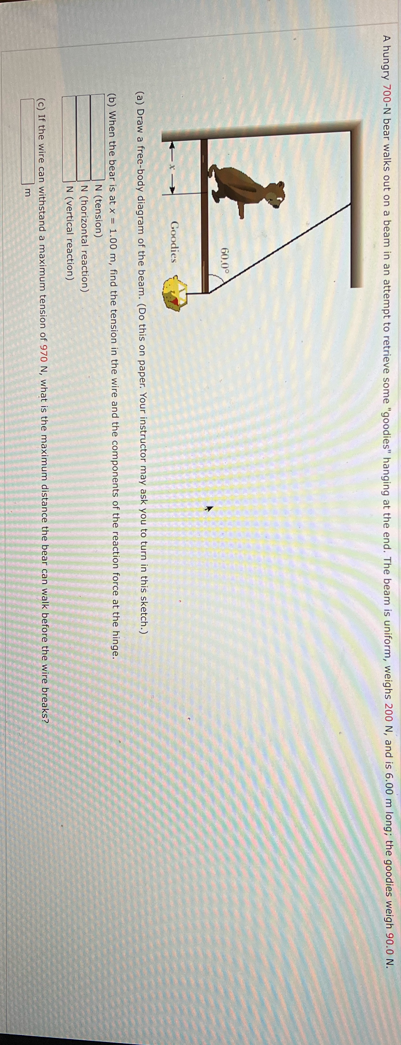 help pls A hungry 700-N bear walks out on a beam in