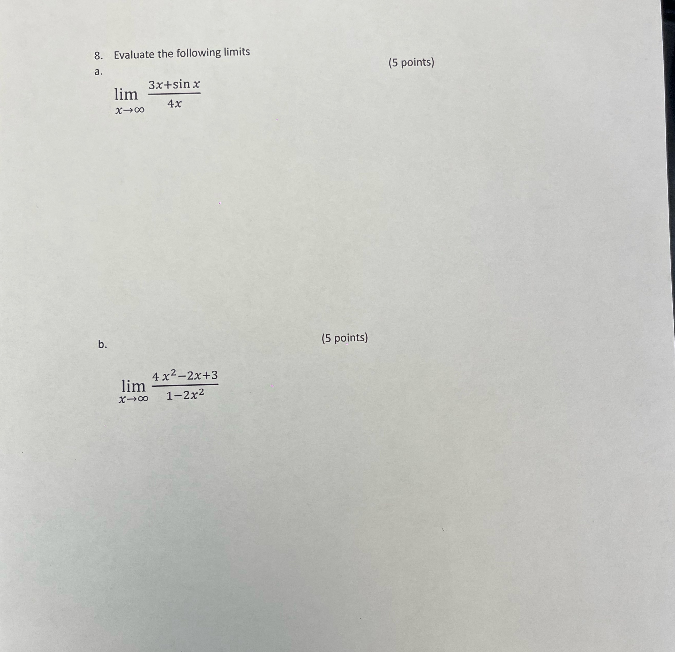  8. Evaluate the following limits a. (5 points) lim 3x+sin x