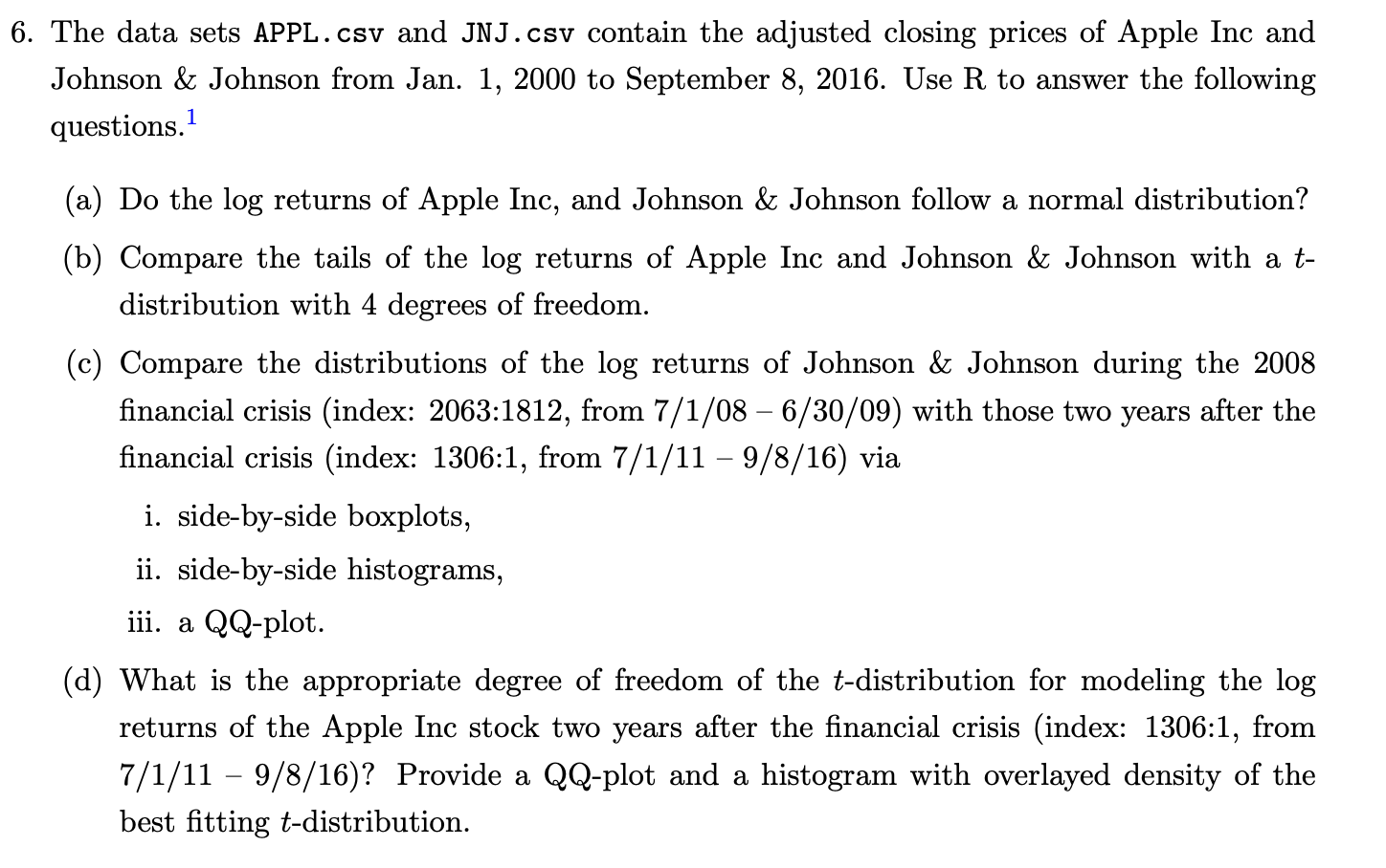  6. The data sets APPL. csv and JNJ. csv contain the